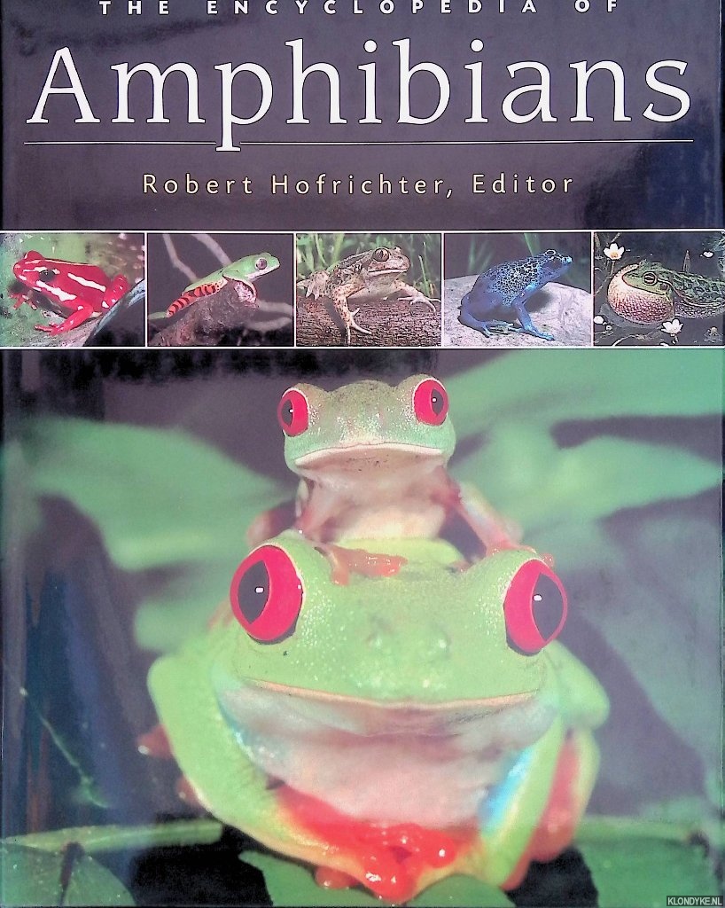 Hofrichter, Robert (editor) - The Encyclopedia of Amphibians