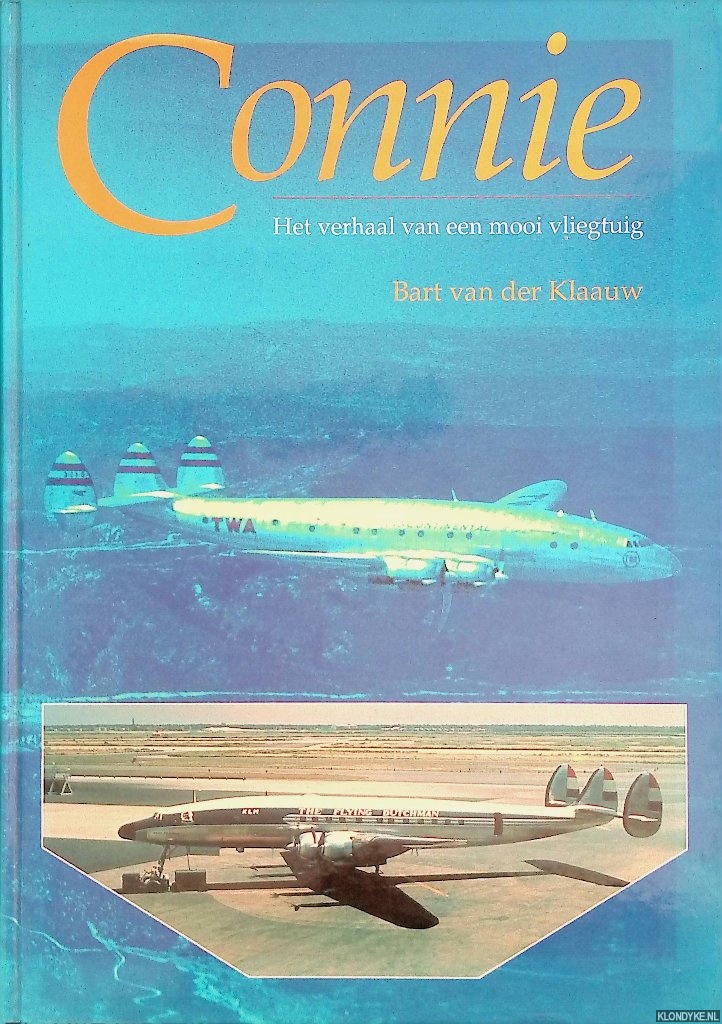 Klaauw, Bart van der - Connie: het verhaal van een mooi vliegtuig