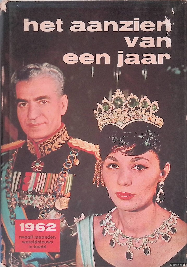 N.V. Drukkerij De Spaarnestad - Het aanzien van 1962: twaalf maanden wereldnieuws in beeld