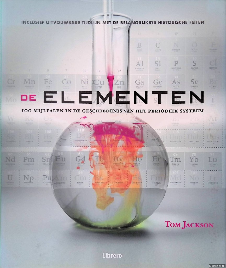 Jackson, Tom - De elementen - 100 mijlpalen in de geschiedenis van het periodiek systeem