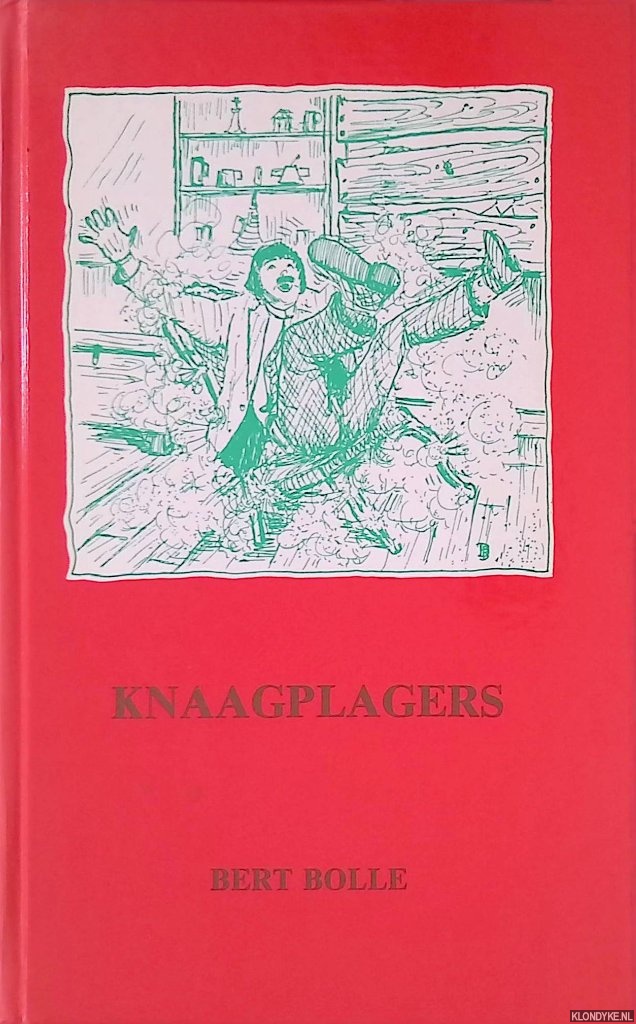 Bolle, Bert - Knaagplagers *GESIGNEERD*