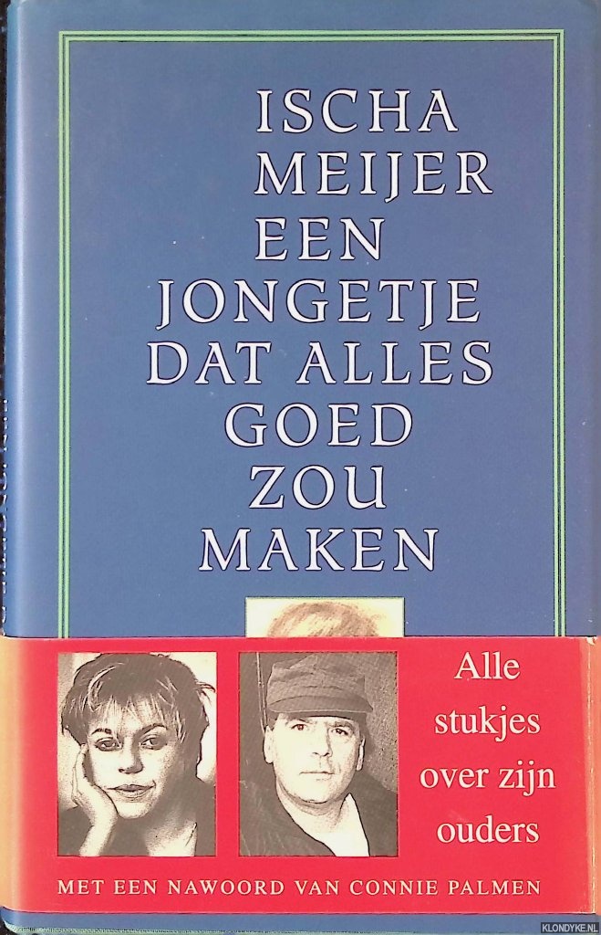 Meijer, Ischa - Een jongetje dat alles goed zou maken