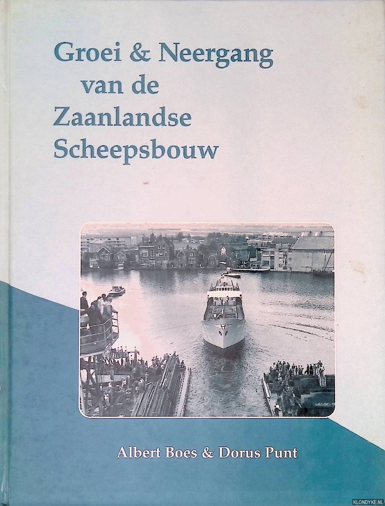 Boes, A.J. - Groei en neergang van de Zaanlandse scheepsbouw