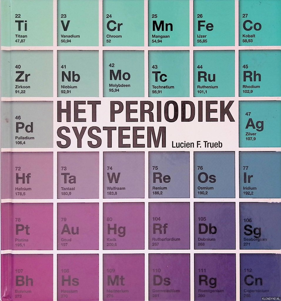 Trueb, Lucien F. - Het periodiek systeem
