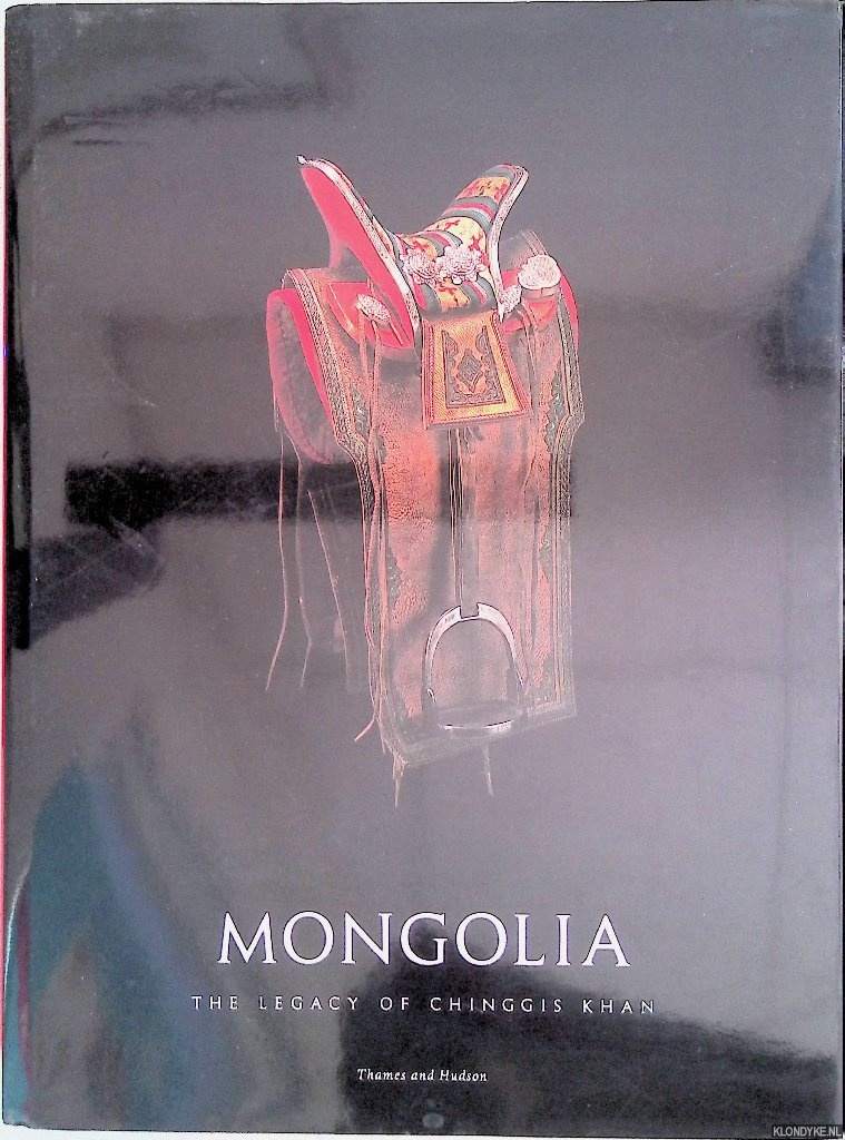 Berger, Patricia Ann & Terese Tse Bartholomew & James Evert Bosso - and others - Mongolia: The Legacy of Chinggis Khan