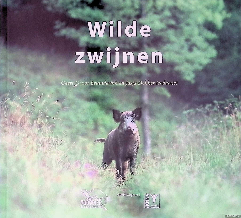 Groot Bruinderink, Geert & Jasja Dekker (redactie) - Wilde zwijnen
