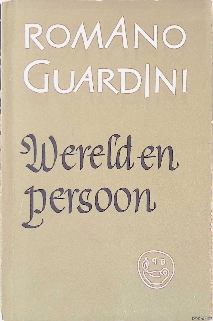 Gardini, Romano - Wereld en persoon