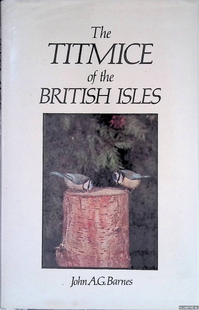 Barnes, John A.G. - The Titmice of the British Isles