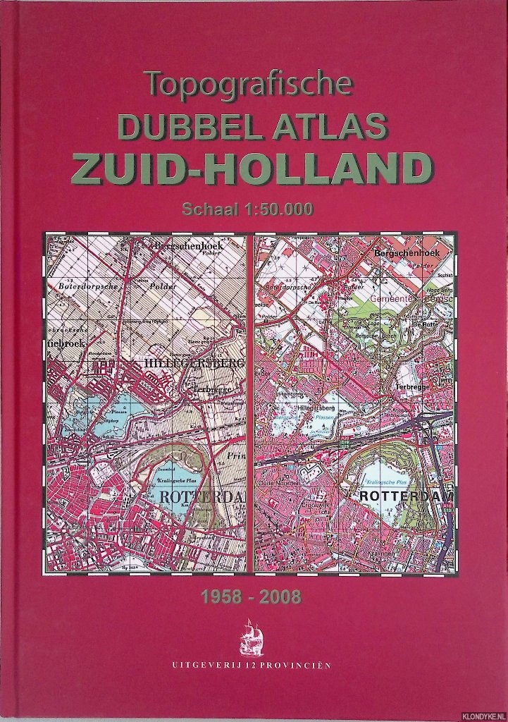 Kuiper, Marcel - Topografische Dubbel Atlas Zuid-Holland 1958-2008: schaal 1:50.000