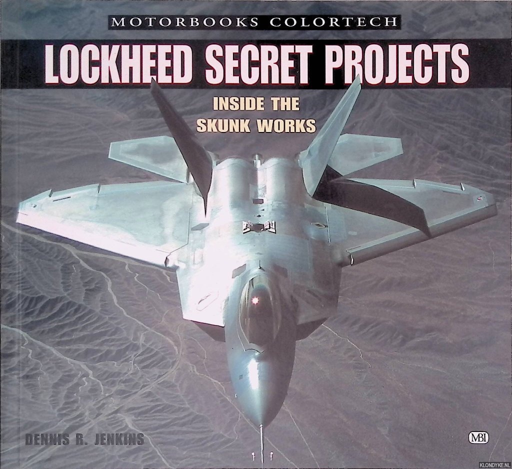 Jenkins, Dennis R. - Lockheed Secret Projects: Inside the Skunk Works