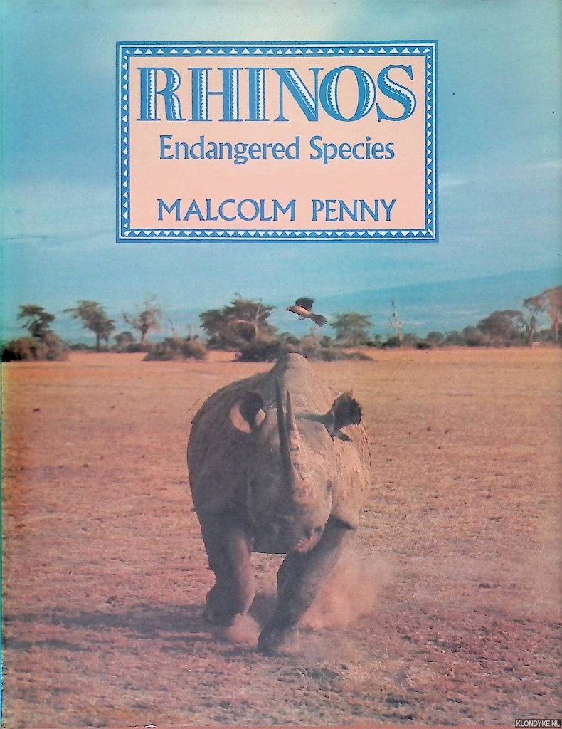 Penny, Malcolm - Rhinos: Endangered Species