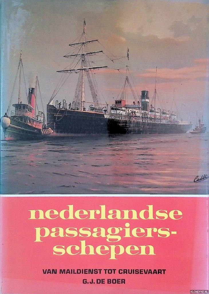 Boer, G.J. de - Nederlandse passagiersschepen: van maildienst tot cruisevaart