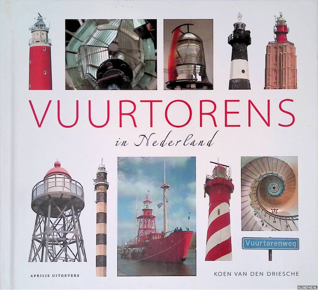 Driesche, Koen van den - Vuurtorens in Nederland