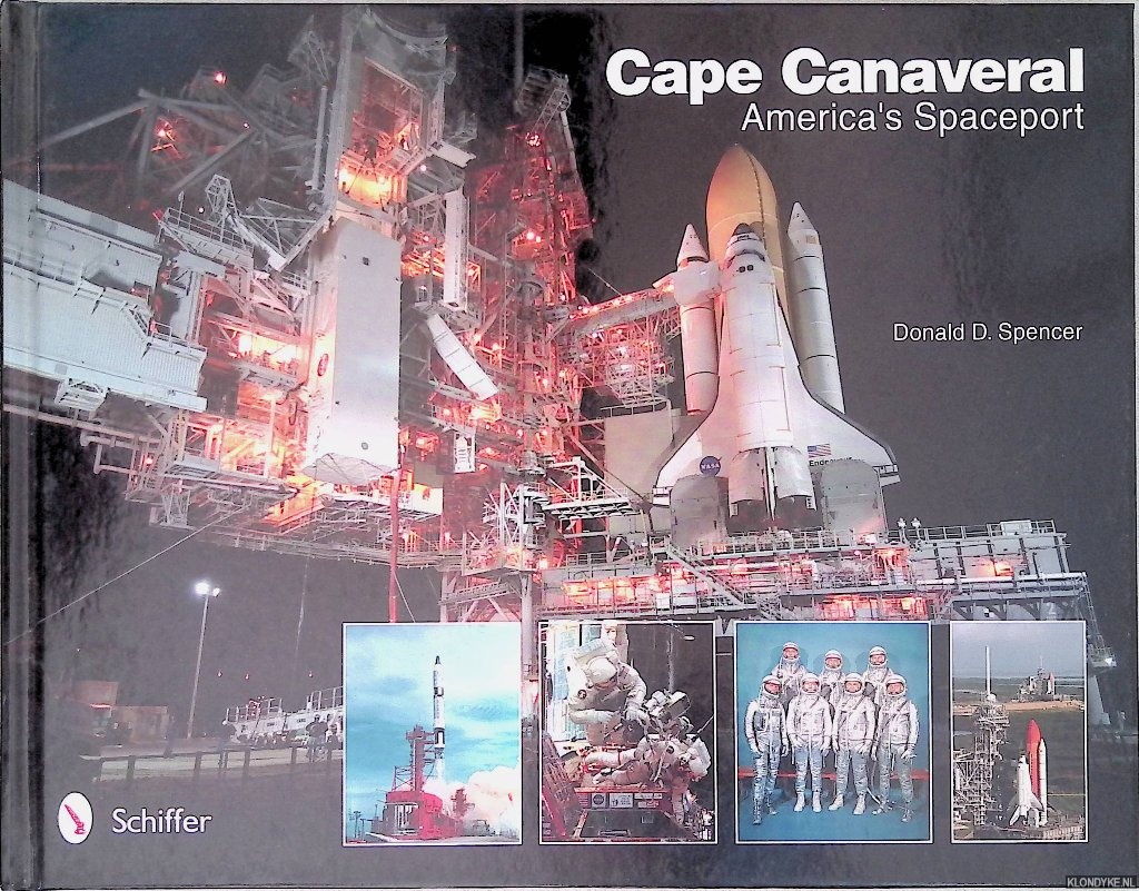 Spencer, Donald D. - Cape Canaveral: America's Spaceport