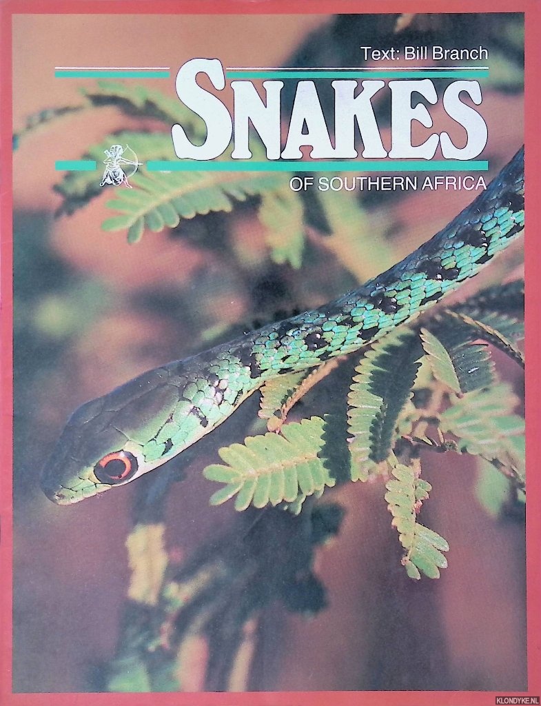 Branch, Bill - Snakes and Other Reptiles of Southern Africa