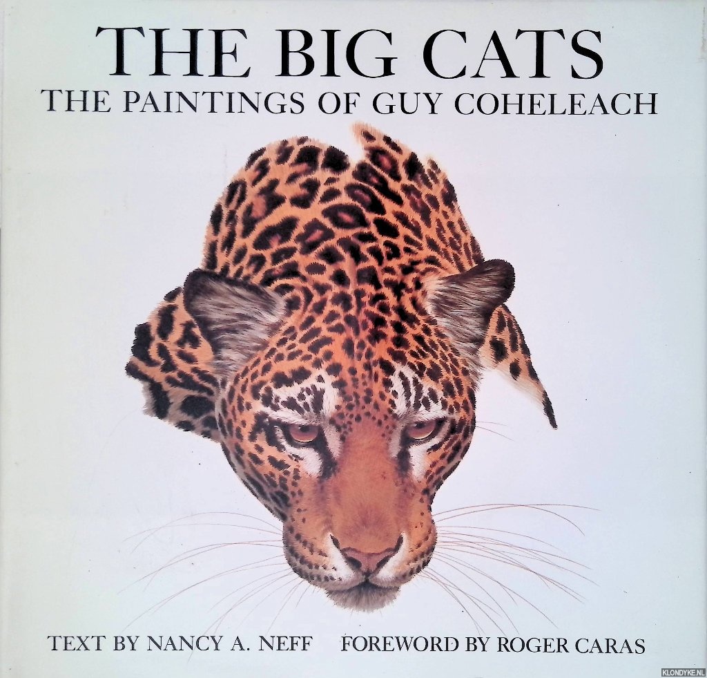 Coheleach, Guy & Nancy A. Neff - The Big Cats: The Paintings of Guy Coheleach