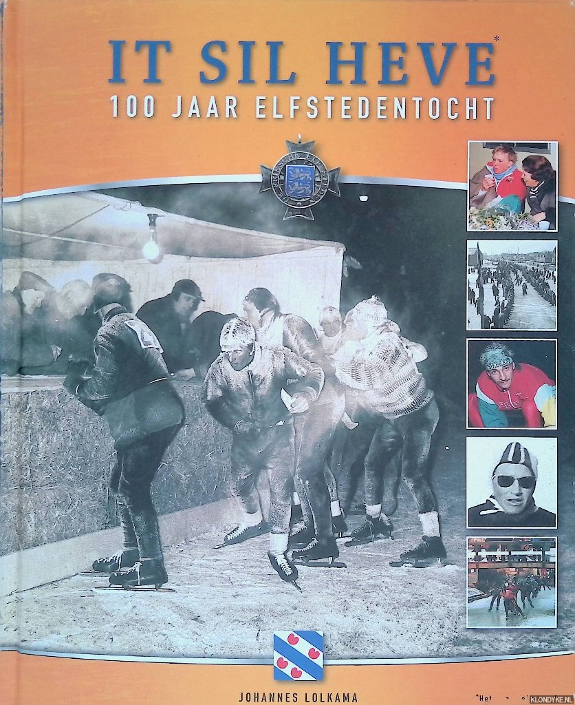 Lolkama, Johannes - It sil heve: 100 jaar elfstedentocht