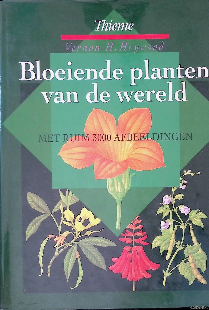 Heywood, Vernon H. - Bloeiende planten van de wereld: met ruim 3000 afbeeldingen