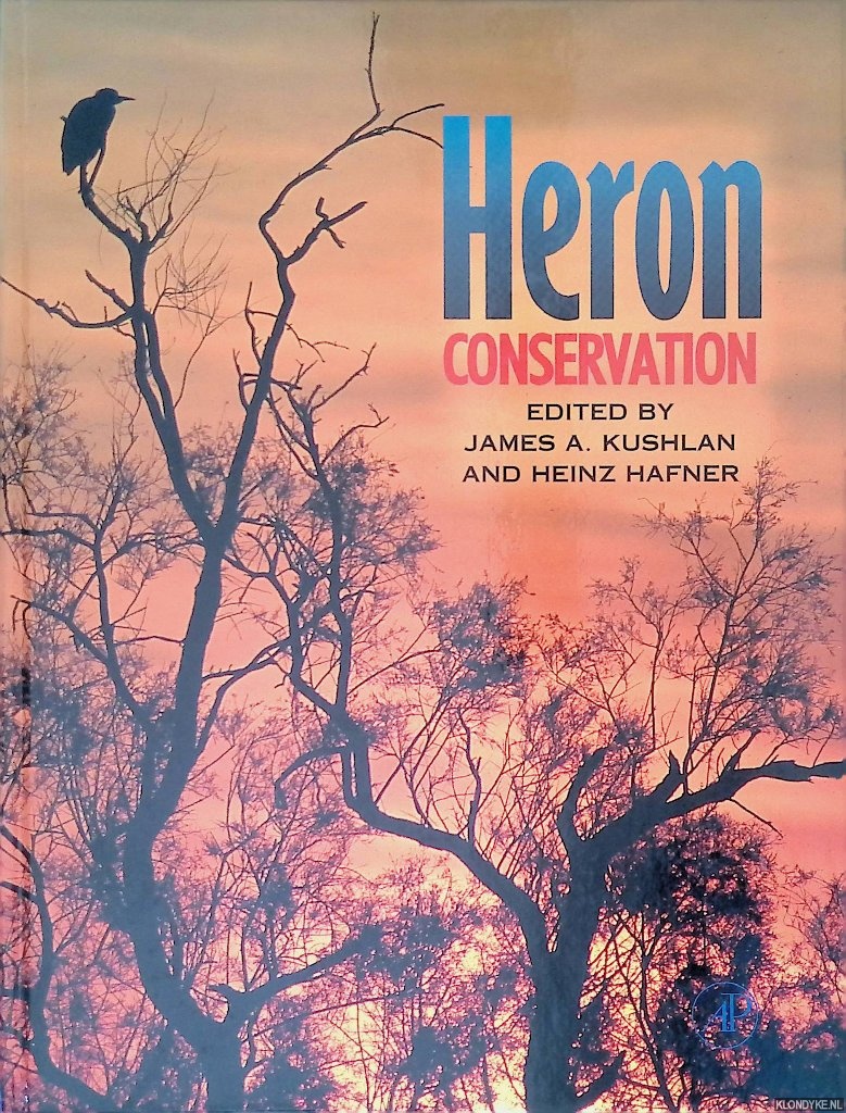 Kushlan, James Anthony & Heinz Hafner (editors) - Heron Conservation