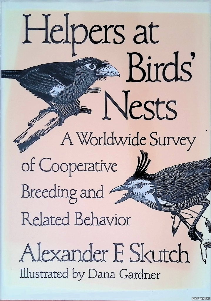 Skutch, Alexander Frank - Helpers at Birds' Nests: A Worldwide Survey of Cooperative Breeding and Related Behavior