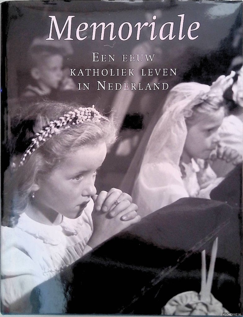 Pijfers, Herman & Jan Roes - Memoriale: Een eeuw katholiek leven in Nederland. Katholiek leven in Nederland in de Twintigste eeuw