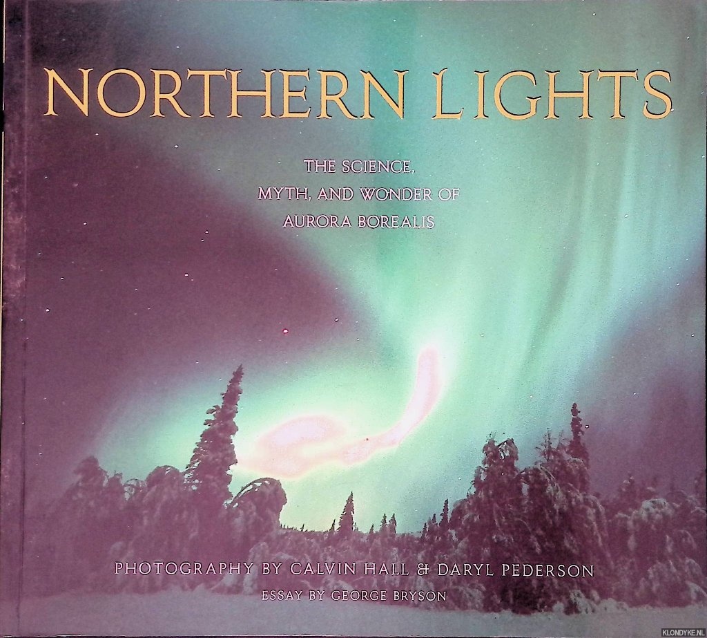 Bryson, George - Northern Lights: The Science, Myth, and Wonder of Aurora Borealis