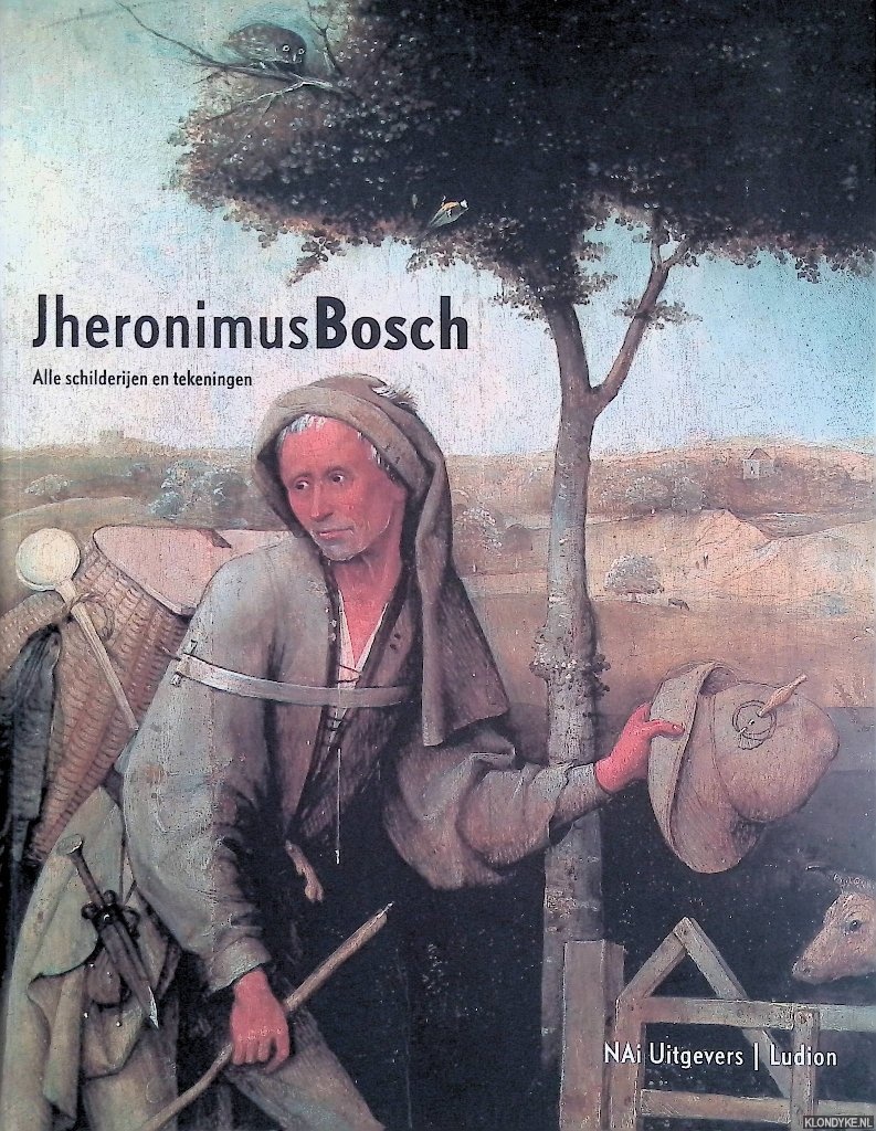 Vermet, Bernard & Jos Koldeweij & Paul Vandenbroeck - Jheronimus Bosch: alle schilderijen en tekeningen