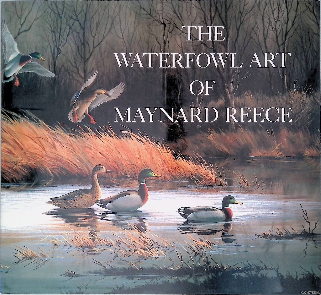 Reece, Maynard - The Waterfowl Art of Maynard Reece