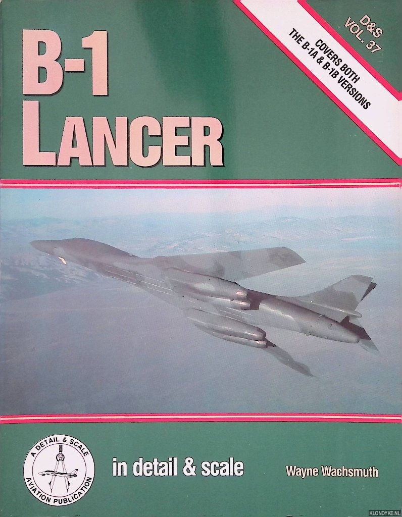Wachsmuth, Wayne - B-1 Lancer: In Detail & Scale