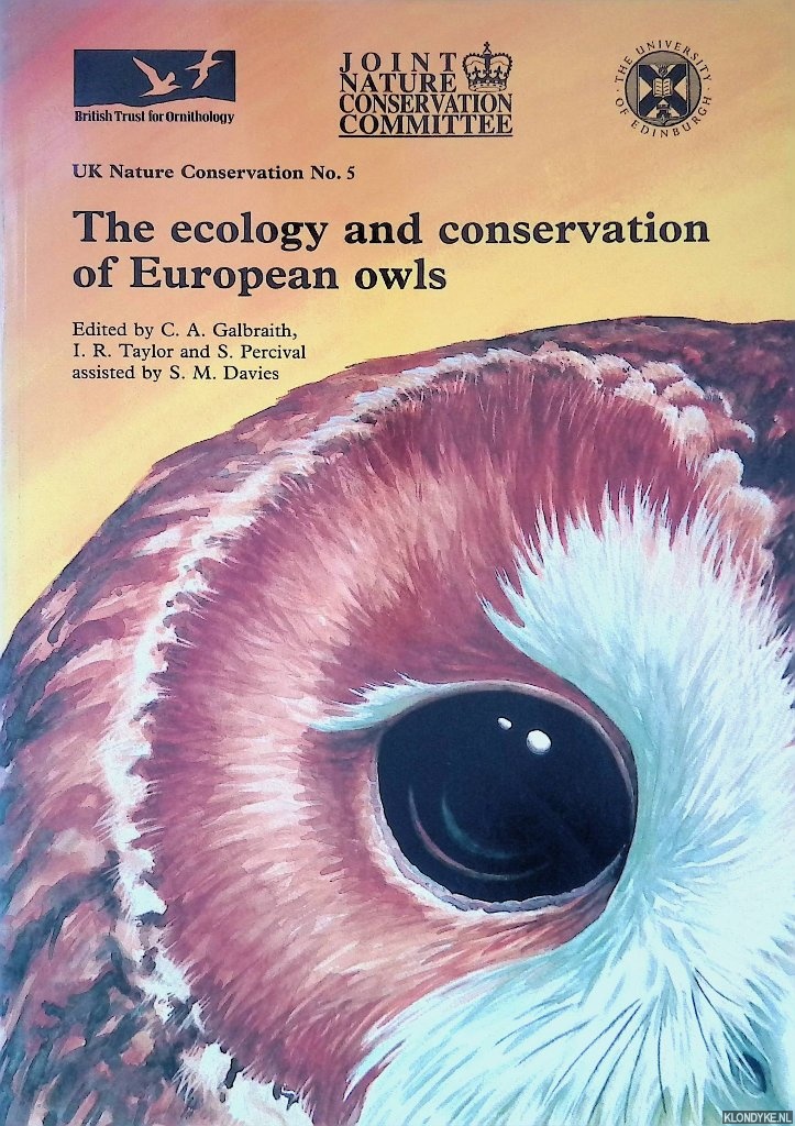 Galbraith, Colin A. & I.R. Taylor & Steve Percival - The Ecology and Conservation of European Owls: Proceedings of a Symposium Held at Edinburgh University