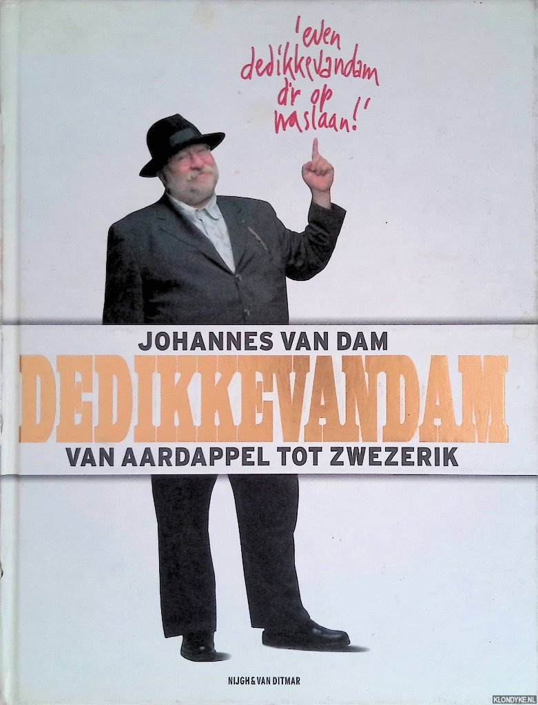 Dam, Johannes van - Dedikkevandam: van aardappel tot zwezerik