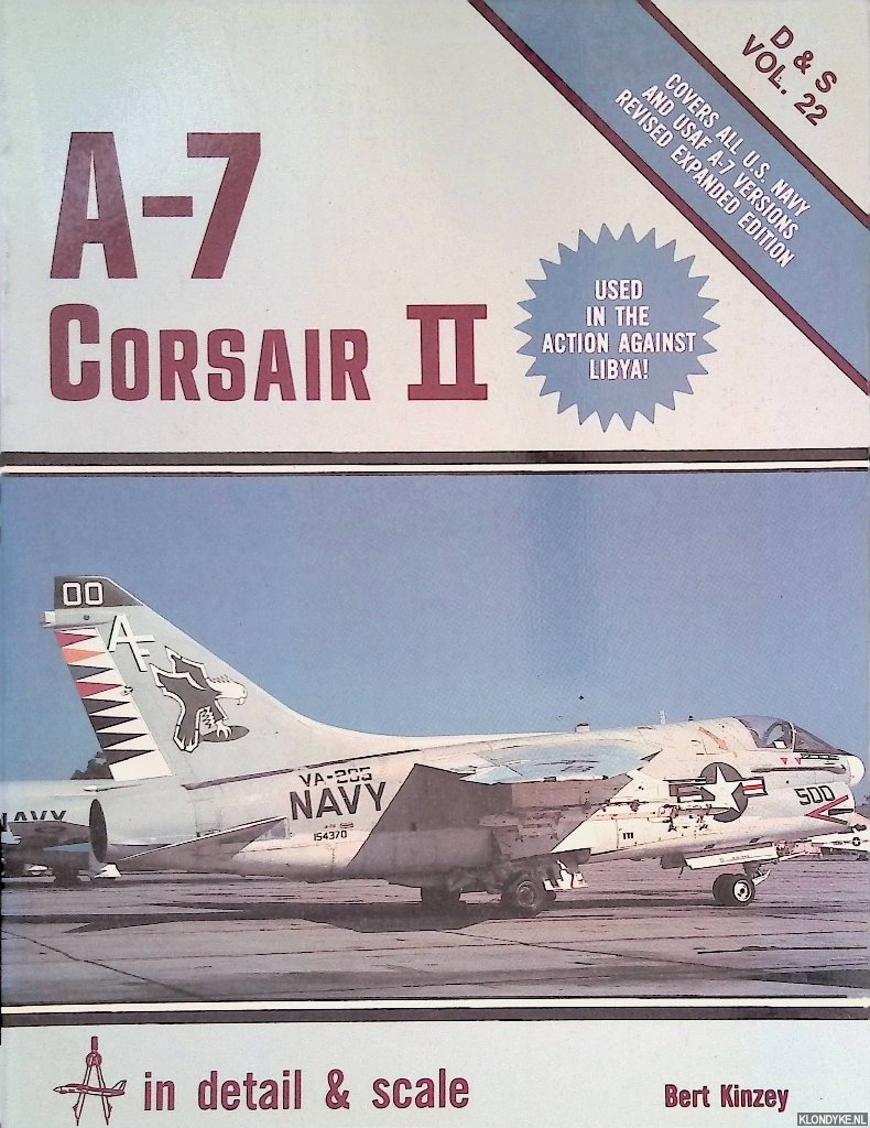 Kinzey, Bert - A-7 Corsair II: In Detail & Scale