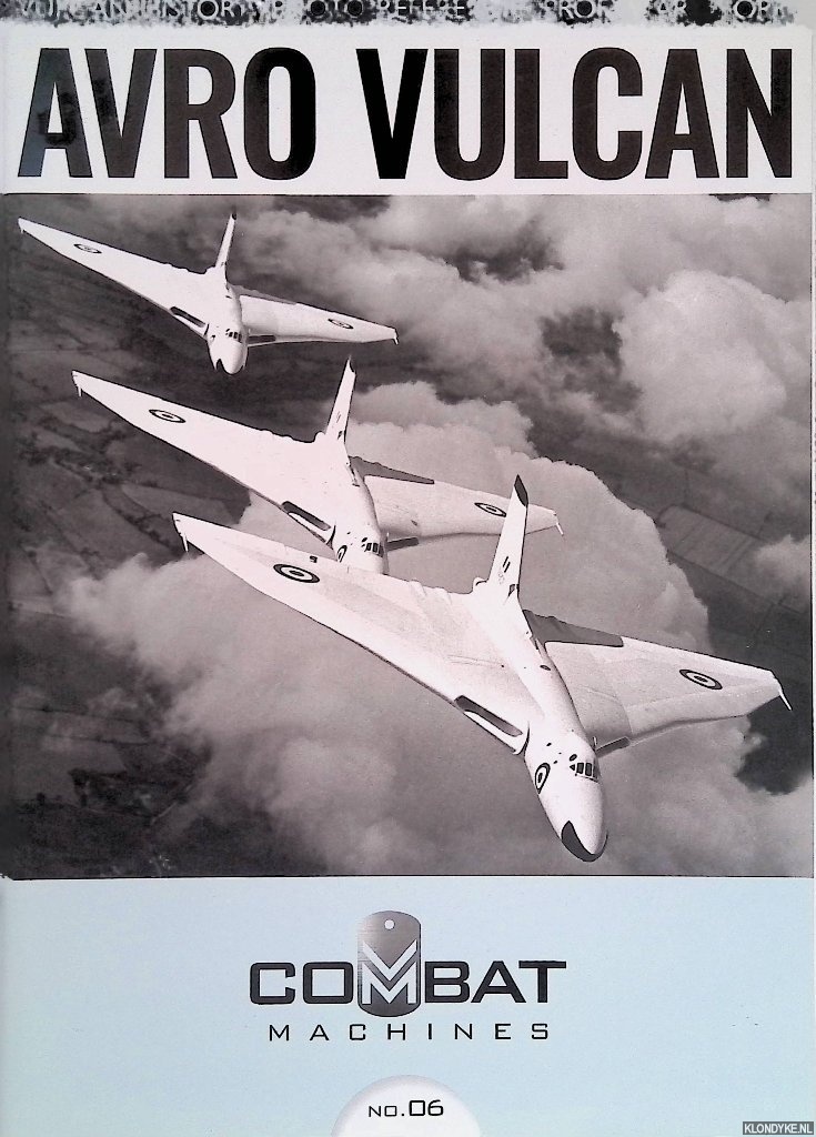 Clifford, Chris.(editor) - Avro Vulcan: Combat Machines
