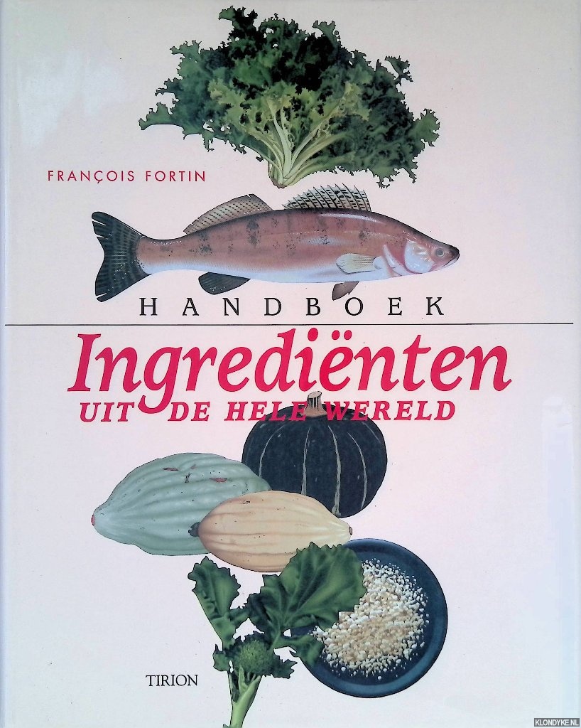 Fortin, Franois - Ingredinten uit de hele wereld: handboek