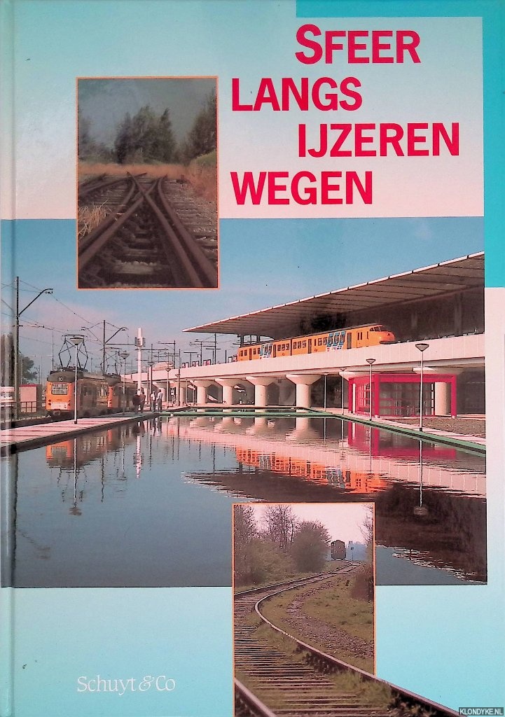 Gragt, Frits van der - en anderen (samenstelling) - Sfeer langs ijzeren wegen