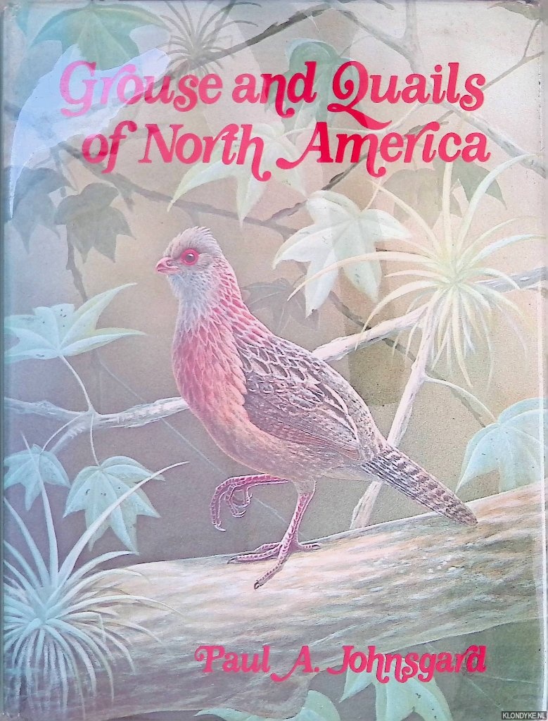 Johnsgard, Paul A. - Grouse and Quails of North America