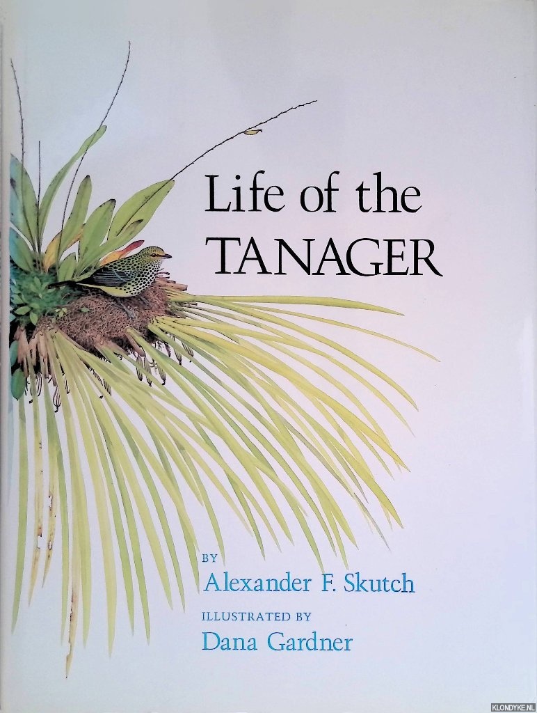 Skutch, Alexander Frank & Dana Gardner - Life of the Tanager