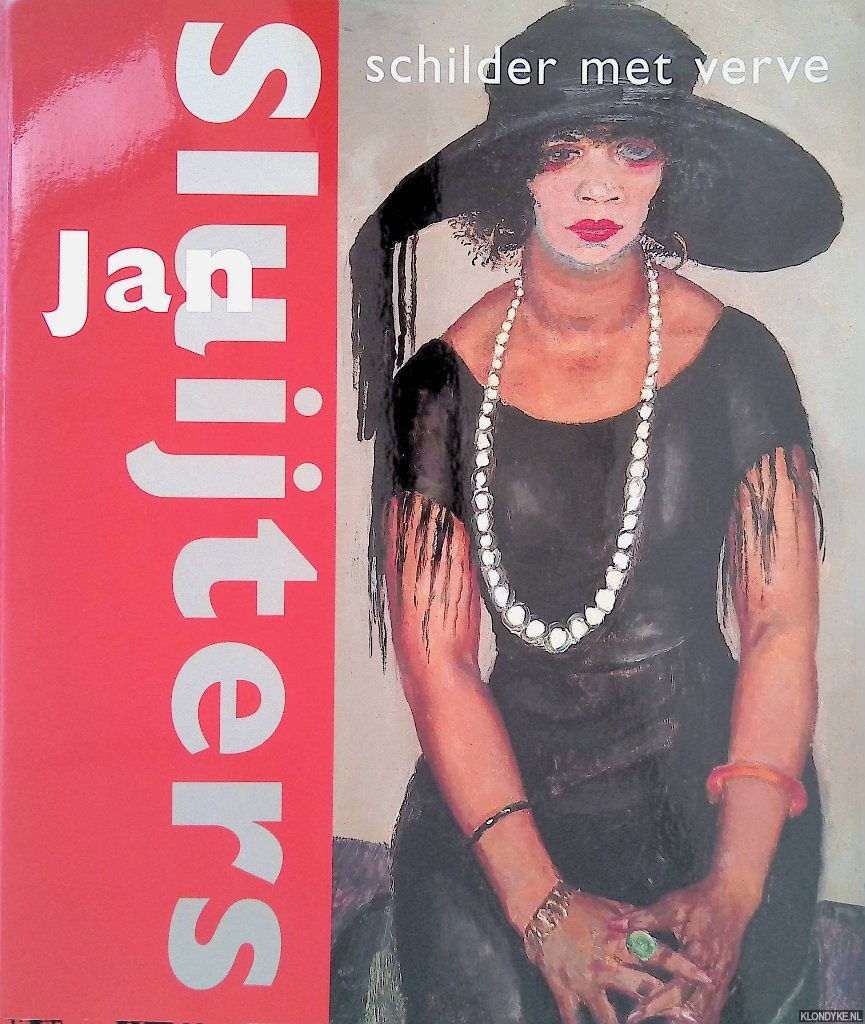 Colen, Dominique & Jacqueline de Raad & Ann Blokland & Emke Raassen-Kruimel - en anderen - Jan Sluijters: schilder met verve