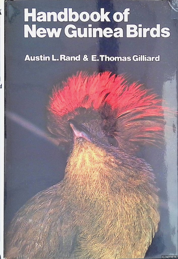 Rand, Austin L. & E. Thomas Gilliard - Handbook of New Guinea Birds