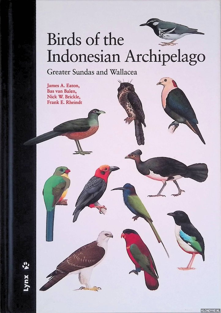 Eaton, James A. & Bas van Balen & Nick W. brickle & Frank E. Reindt - Birds of the Indonesian Archipelago: Greater Sundas and Wallacea