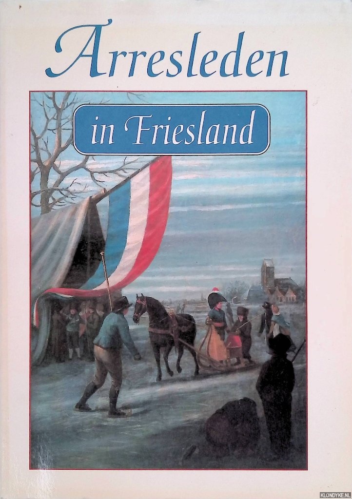 Keikes, Wiebe H. & Herman B. Vos - Arresleden in Friesland