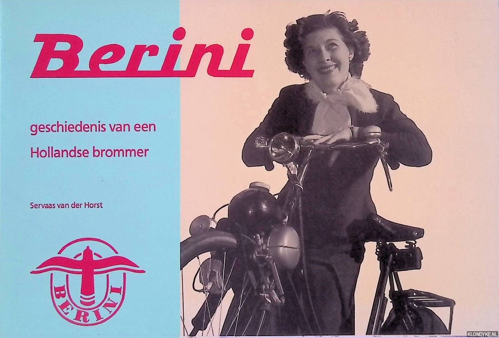 Horst, Servaas van der - Berini: geschiedenis van een Hollandse brommer