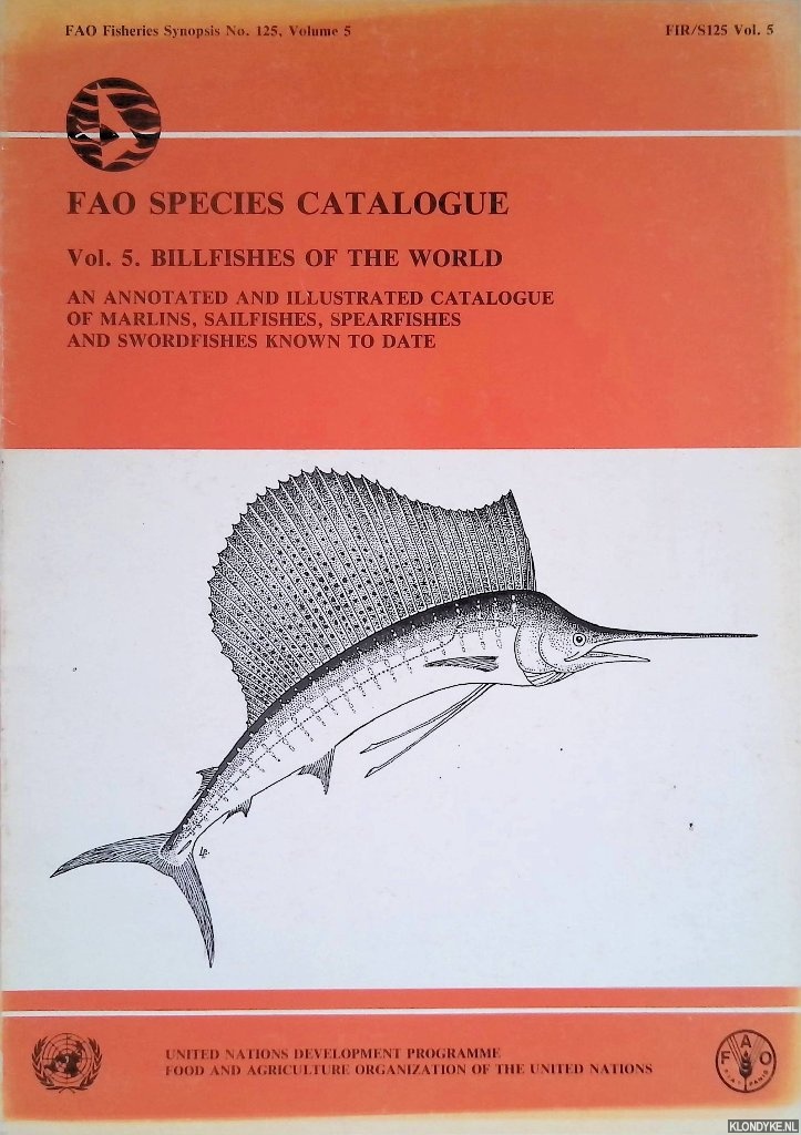 Nakamura, Izumi - Billfishes of the World: an annotated and illustrated catalogue of marlins, sailfishes, spearfishes and swordfishes known to date