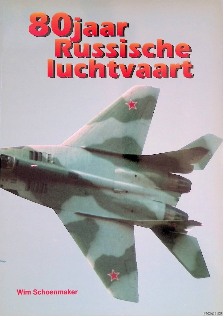 Schoenmaker, Wim - 80 jaar Russische luchtvaart