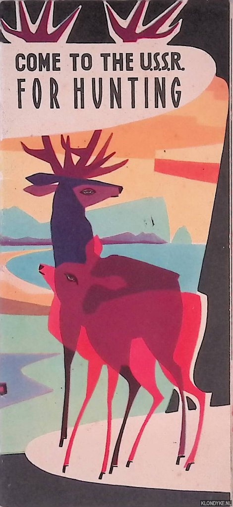 A.A. Kaluzhin & E.M. Oreshenkova & G.M. Orlova & Z.V. Tichkevitch - Come to the USSR for hunting