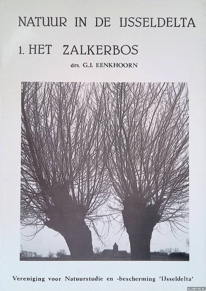 Eenkhoorn, Drs. G.J. - Natuur in de IJsseldelta 1: Het Zalkerbos