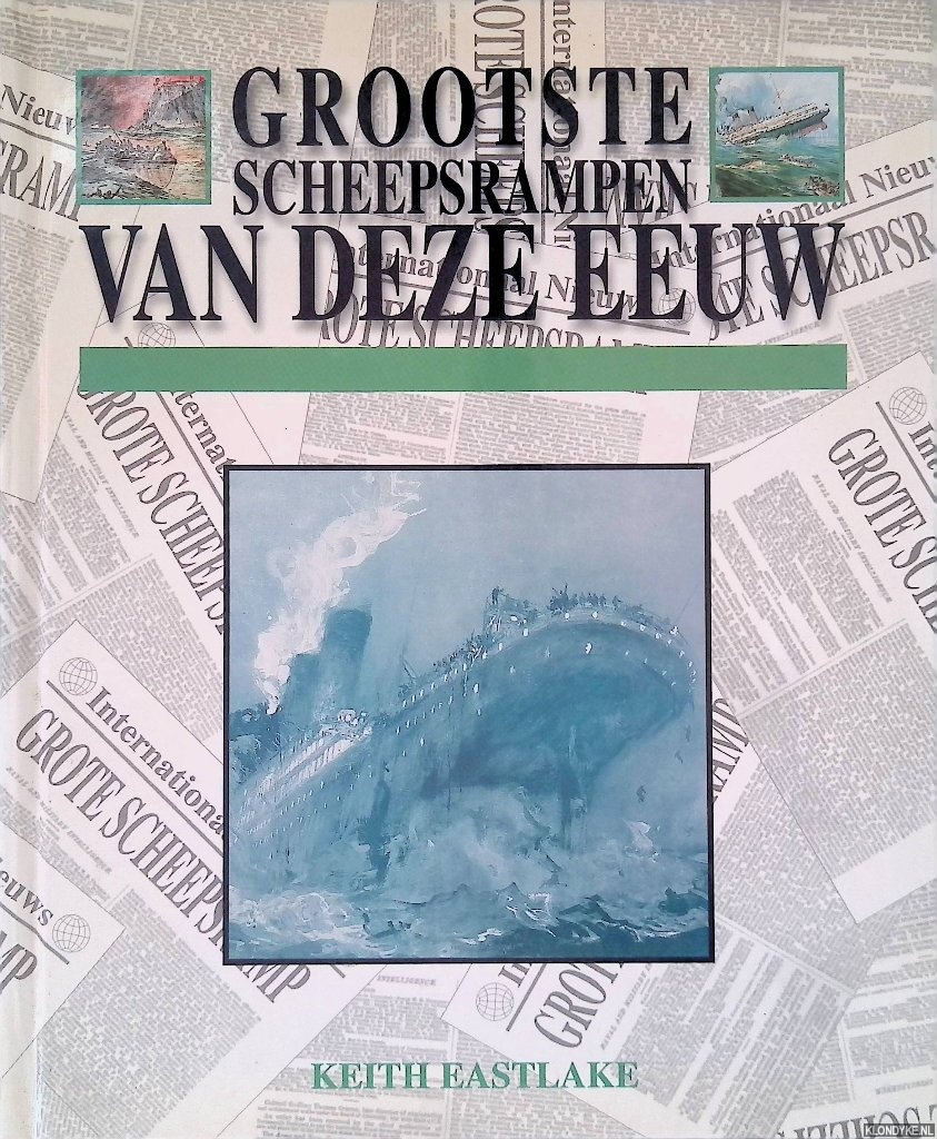 Eastlake, Keith & Shona Grimbly (redactie) - Grootste scheepsrampen