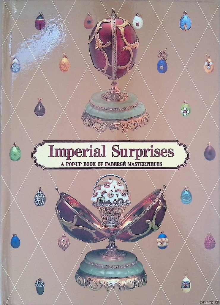 Kelly, Margaret - Imperial Surprises: A Pop-Up Book of Faberg Masterpieces