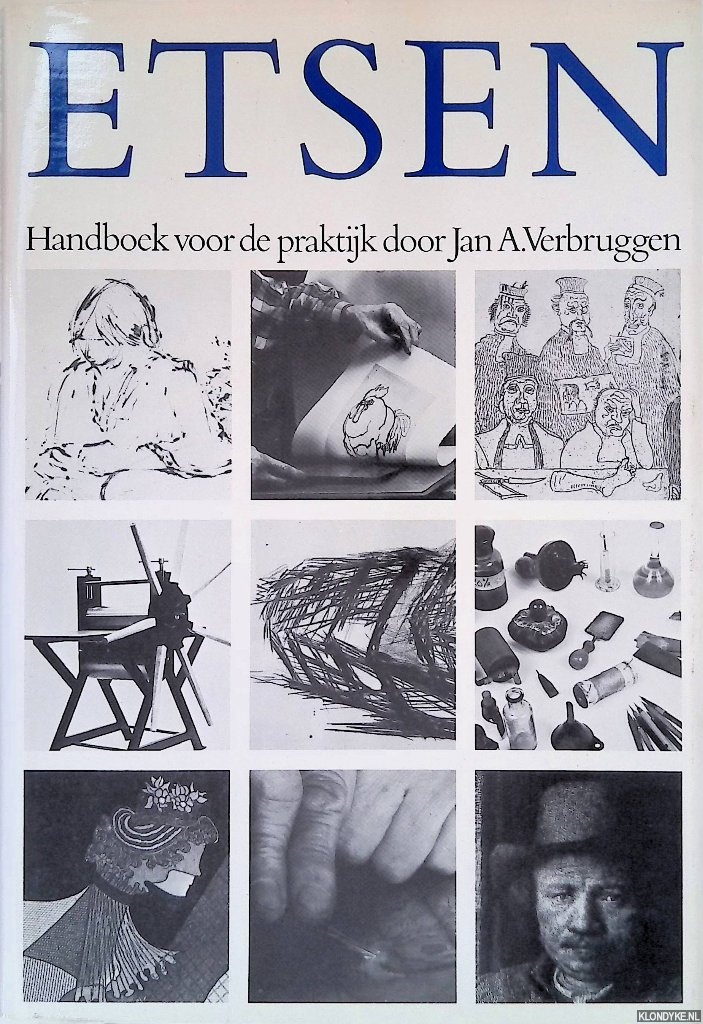 Verbruggen, Jan A. - Etsen: handboek voor de praktijk: met afbeeldingen van etsen vanaf de zestiende eeuw tot heden