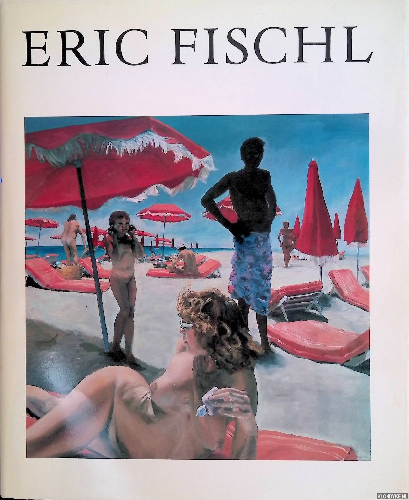 Schjedahl, Peter (essay) & David Whitney (editor) - Eric Fischl: art in America